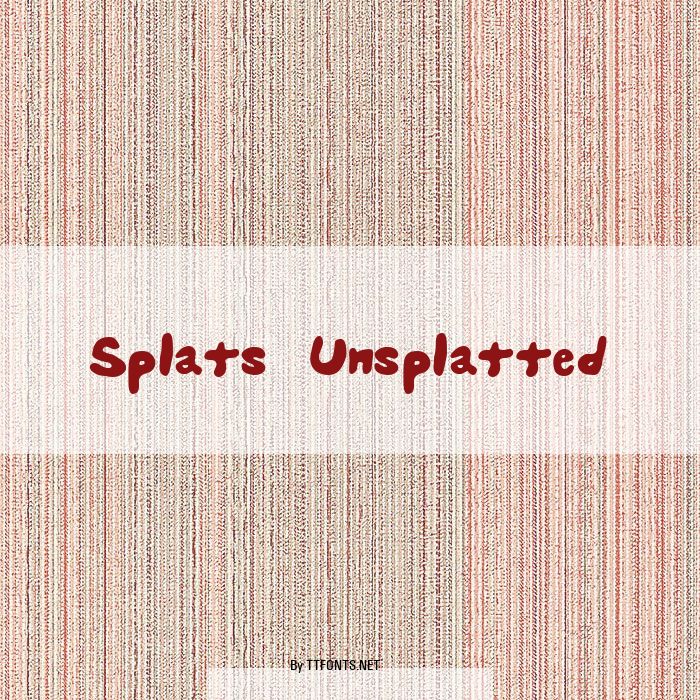 Splats Unsplatted example